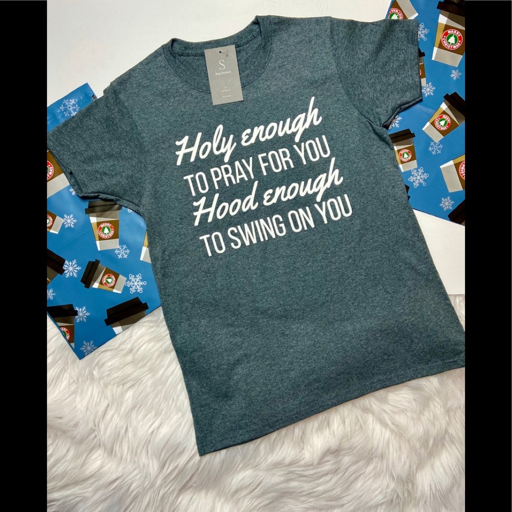 Custom Screen Printed Gildan  Heather Grey “Holy enough to pray for you…